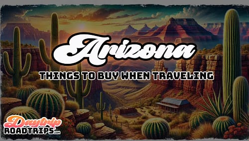 Arizona Road Trip Checklist | 60+ Items you need!